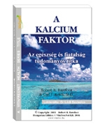 Havi képzési csomag 4: A kalcium faktor:Robert R.Berafoot Dr.Lády Szabolcs:Természetes anyagok és a kolloidok